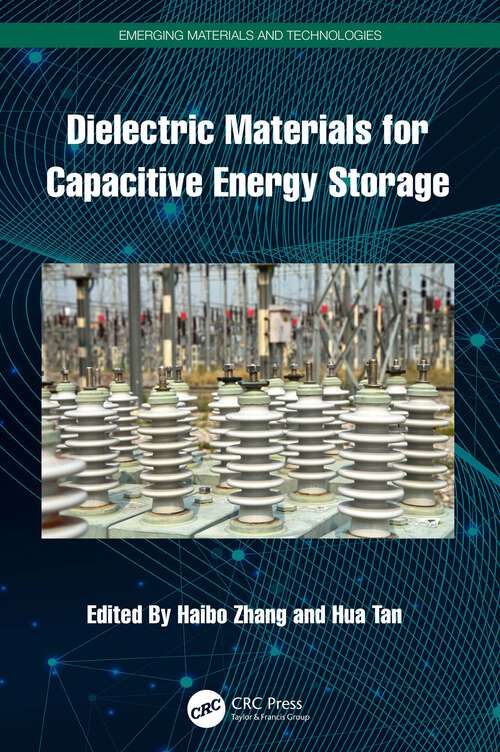 Book cover of Dielectric Materials for Capacitive Energy Storage (Emerging Materials and Technologies)