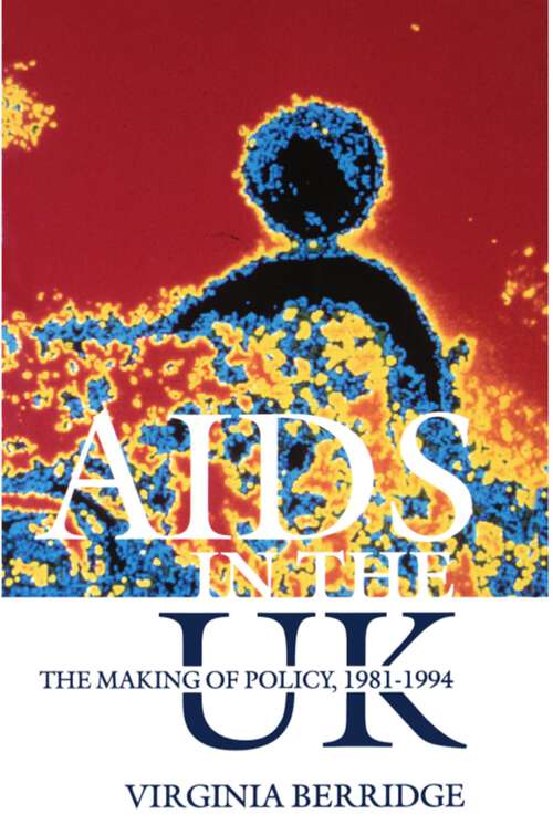 Book cover of AIDS in the UK: The Making of Policy, 1981-1994