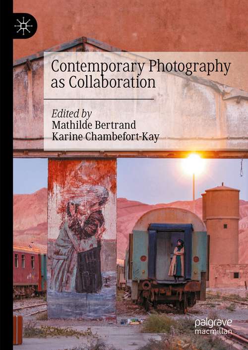 Book cover of Contemporary Photography as Collaboration (1st ed. 2024)