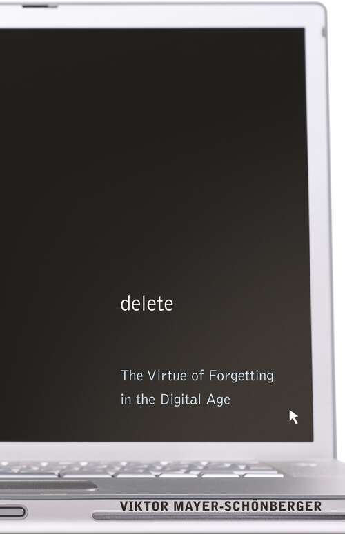 Book cover of Delete: The Virtue of Forgetting in the Digital Age (PDF)