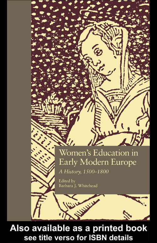 Book cover of Women's Education in Early Modern Europe: A History, 1500Tto 1800 (Studies in the History of Education)
