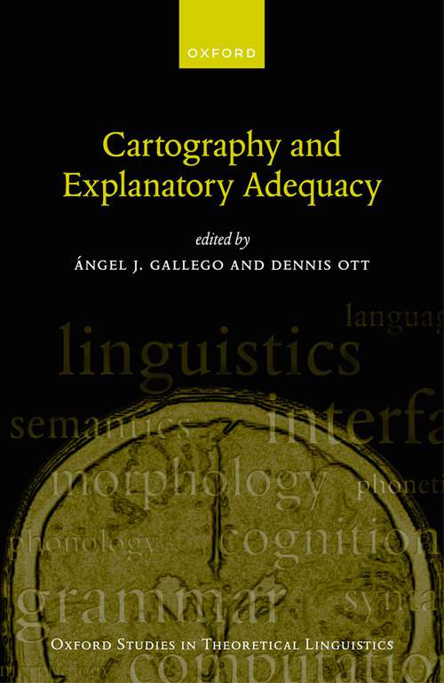 Book cover of Cartography and Explanatory Adequacy (Oxford Studies in Theoretical Linguistics #85)