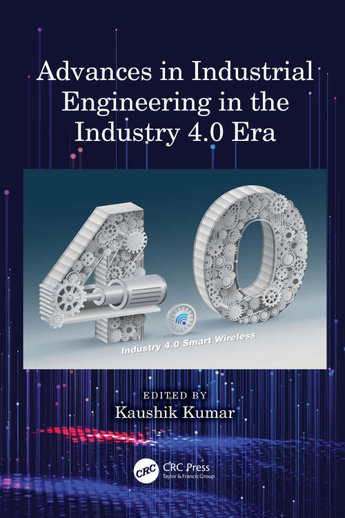 Book cover of Advances in Industrial Engineering in the Industry 4.0 Era