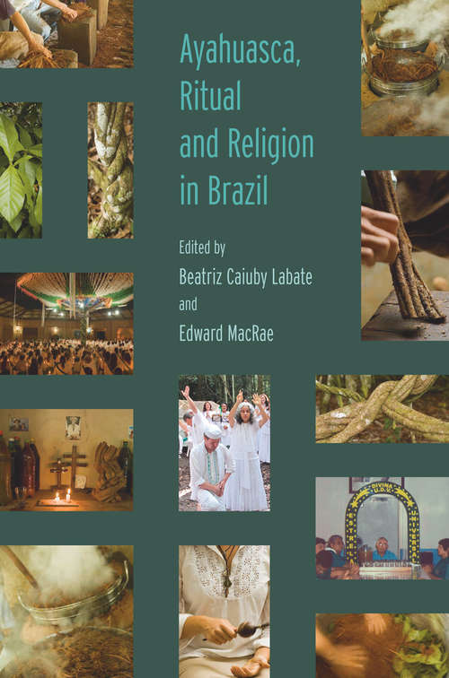 Book cover of Ayahuasca, Ritual and Religion in Brazil