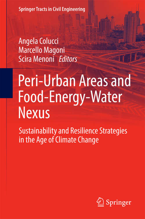 Book cover of Peri-Urban Areas and Food-Energy-Water Nexus: Sustainability and Resilience Strategies in the Age of Climate Change (Springer Tracts in Civil Engineering)