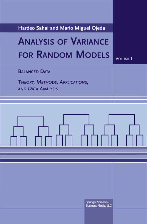 Book cover of Analysis of Variance for Random Models: Volume I: Balanced Data Theory, Methods, Applications and Data Analysis (2004)