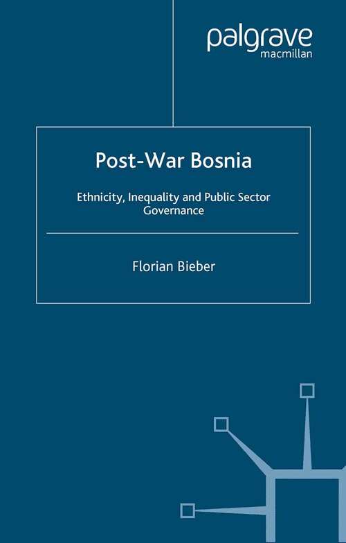 Book cover of Post-War Bosnia: Ethnicity, Inequality and Public Sector Governance (2006) (Ethnicity, Inequality and Public Sector Governance)