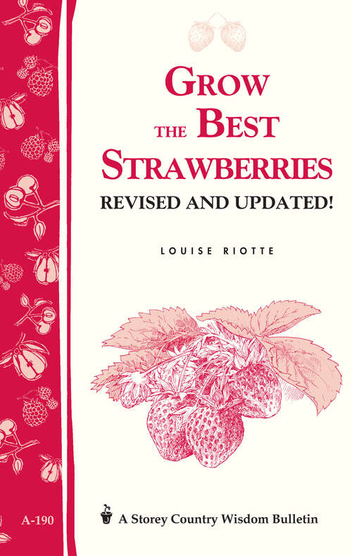 Book cover of Grow the Best Strawberries: Storey's Country Wisdom Bulletin A-190 (Storey Country Wisdom Bulletin)