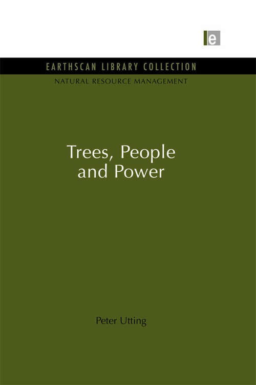 Book cover of Trees, People and Power: Trees, People And Power (Natural Resource Management Set)