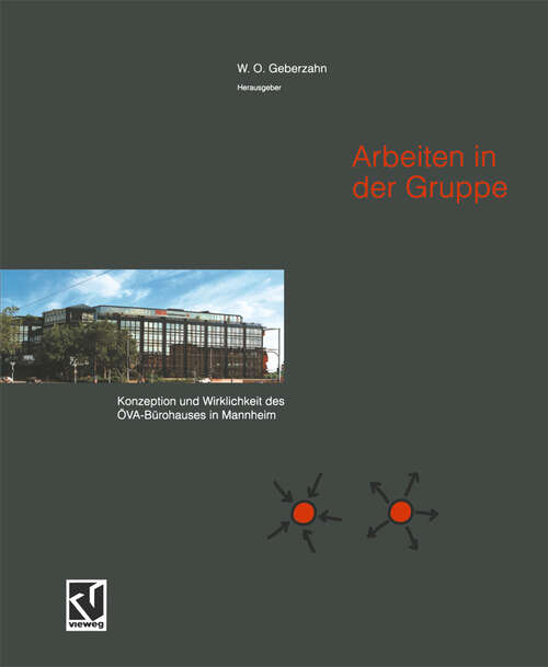 Book cover of Arbeiten in der Gruppe: Konzeption und Wirklichkeit des ÖVA-Bürohauses in Mannheim (1995)