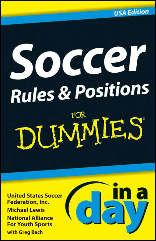 Book cover of Soccer Rules and Positions In A Day For Dummies (USA Edition) (In A Day For Dummies #30)