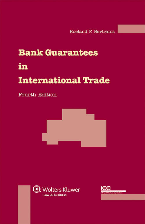 Book cover of Bank Guarantees in International Trade: The Law and Practice of Independent (First Demand) Guarantees and Standby Letters of Credit in Civil Law and Common Law Jurisdictions (4)