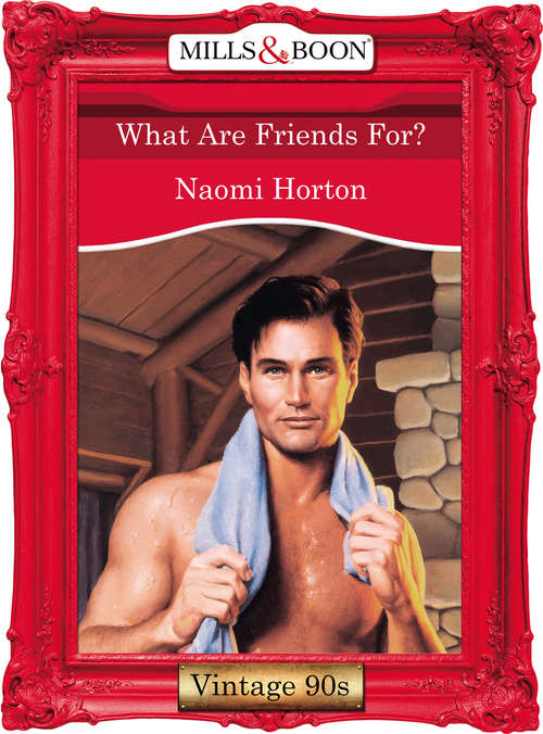 Book cover of What Are Friends For? (ePub First edition) (Mills And Boon Vintage Desire Ser. #873)