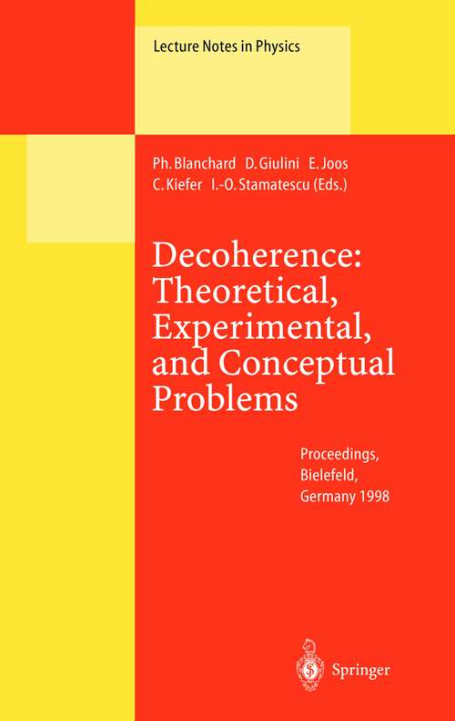 Book cover of Decoherence: Proceedings of a Workshop Held at Bielefeld Germany, 10–14 November 1998 (2000) (Lecture Notes in Physics #538)