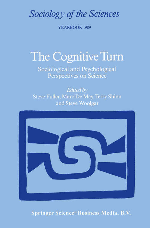 Book cover of The Cognitive Turn: Sociological and Psychological Perspectives on Science (1989) (Sociology of the Sciences Yearbook #13)