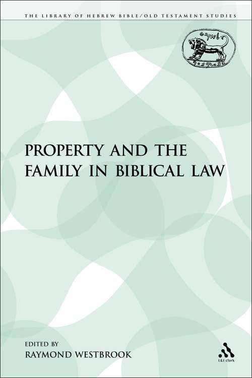 Book cover of Property and the Family in Biblical Law (The Library of Hebrew Bible/Old Testament Studies)