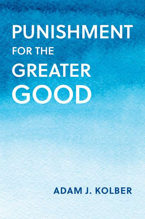 Book cover of Punishment for the Greater Good (Studies in Penal Theory and Philosophy)