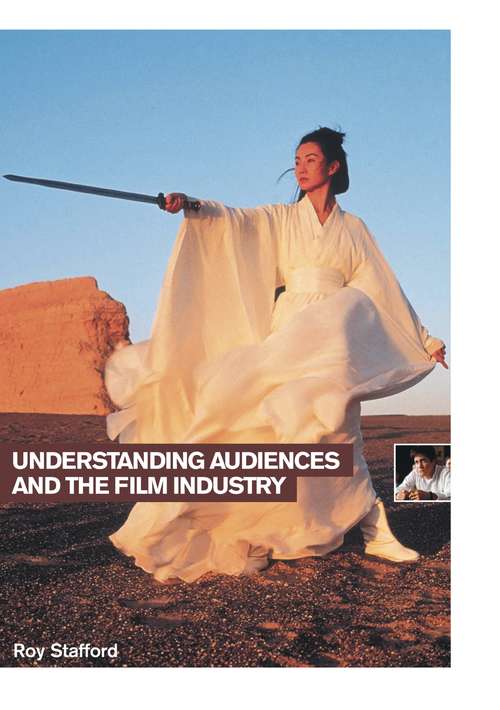 Book cover of Understanding Audiences and the Film Industry (Understanding the Moving Image)