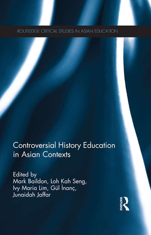 Book cover of Controversial History Education in Asian Contexts (Routledge Critical Studies in Asian Education)