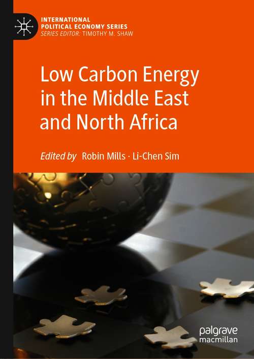 Book cover of Low Carbon Energy in the Middle East and North Africa (1st ed. 2021) (International Political Economy Series)