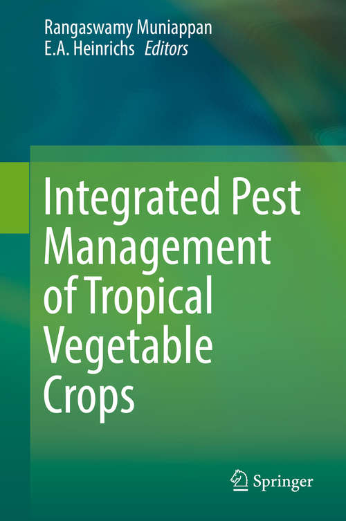 Book cover of Integrated Pest Management of Tropical Vegetable Crops (1st ed. 2016)