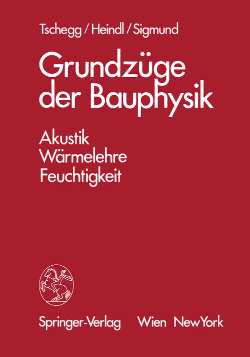 Book cover of Grundzüge der Bauphysik: Akustik, Wärmelehre, Feuchtigkeit (1984)