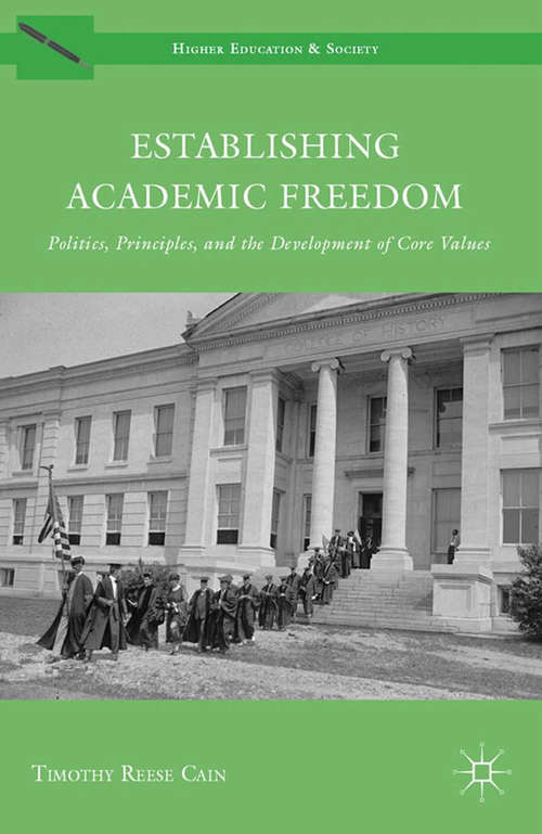 Book cover of Establishing Academic Freedom: Politics, Principles, and the Development of Core Values (2012) (Higher Education and Society)