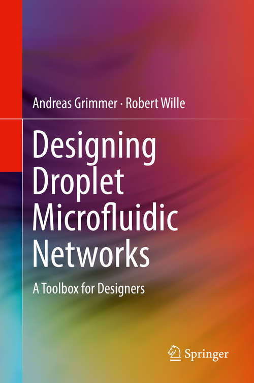 Book cover of Designing Droplet Microfluidic Networks: A Toolbox for Designers (1st ed. 2020)