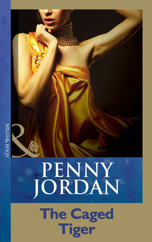 Book cover of The Caged Tiger (ePub First edition) (Penny Jordan Collection)