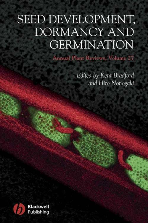 Book cover of Annual Plant Reviews, Seed Development, Dormancy and Germination (Volume 27) (Annual Plant Reviews)