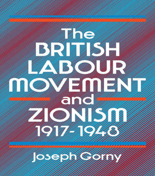 Book cover of The British Labour Movement and Zionism, 1917-1948