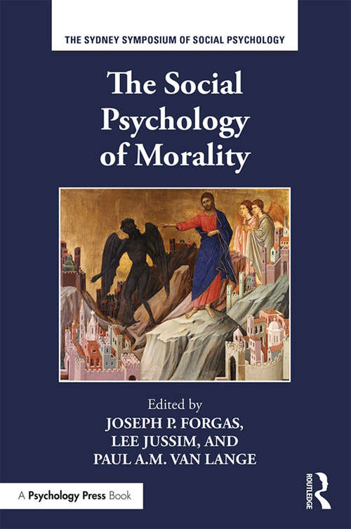Book cover of The Social Psychology of Morality (Sydney Symposium of Social Psychology)