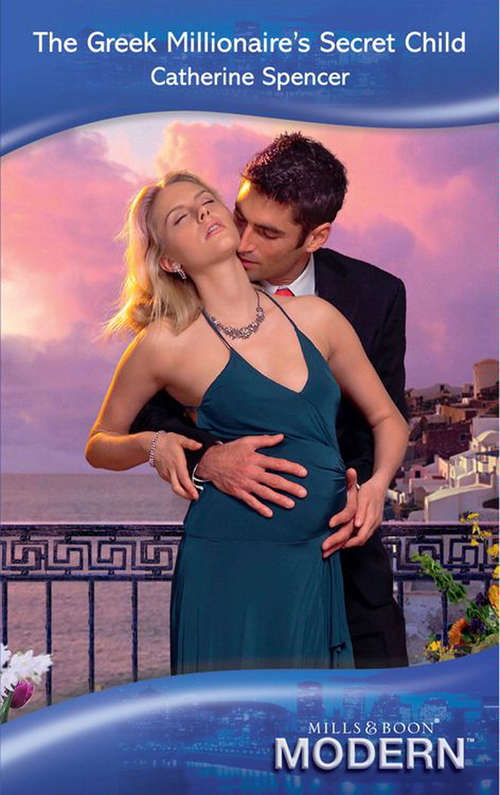 Book cover of The Greek Millionaire's Secret Child (ePub First edition) (Mills And Boon Modern Ser.)