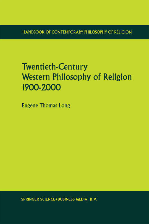 Book cover of Twentieth-Century Western Philosophy of Religion 1900–2000 (2000) (Handbook of Contemporary Philosophy of Religion #1)