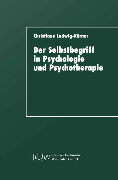 Book cover of Der Selbstbegriff in Psychologie und Psychotherapie: Eine wissenschaftshistorische Untersuchung (1992) (DUV: Psychologie)