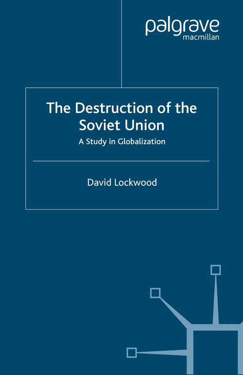 Book cover of The Destruction of the Soviet Union: A Study in Globalization (2000)