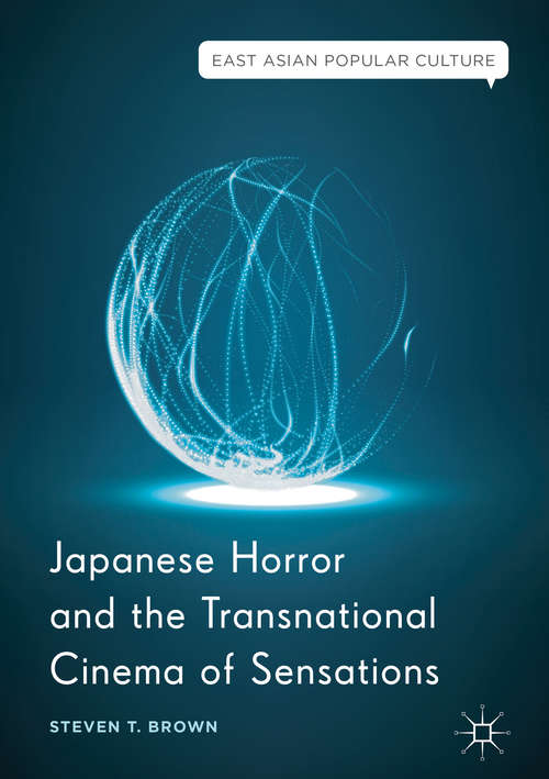 Book cover of Japanese Horror and the Transnational Cinema of Sensations