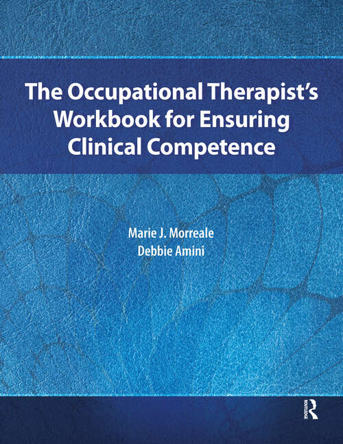 Book cover of The Occupational Therapist’s Workbook for Ensuring Clinical Competence