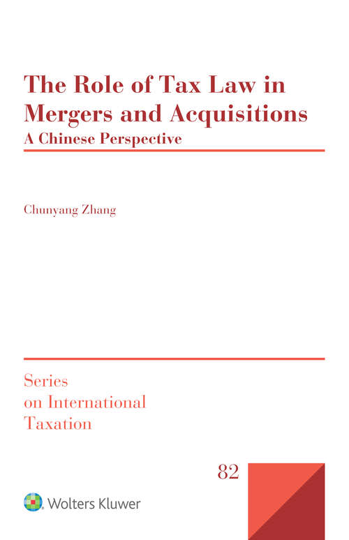 Book cover of The Role of Tax Law in Mergers and Acquisitions: A Chinese Perspective (Series on International Taxation #82)