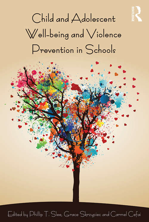 Book cover of Child and Adolescent Wellbeing and Violence Prevention in Schools