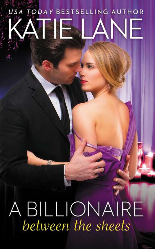 Book cover of A Billionaire Between the Sheets (The Overnight Billionaires #1)