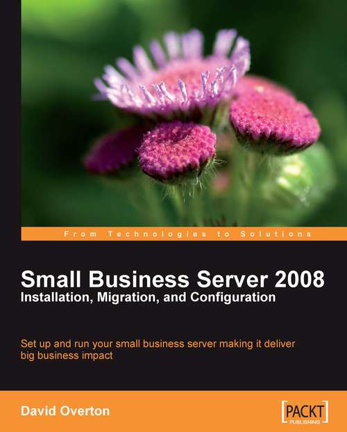 Book cover of Small Business Server 2008 – Installation, Migration, and Configuration: Installation, Migration, And Configuration