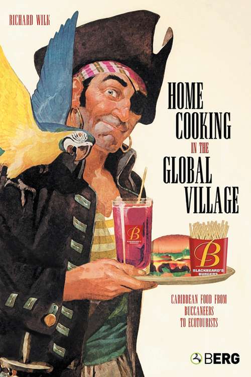 Book cover of Home Cooking in the Global Village: Caribbean Food from Buccaneers to Ecotourists