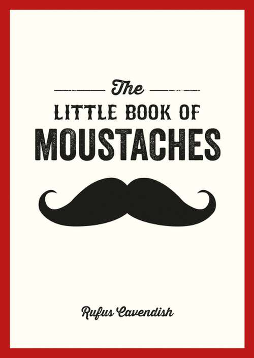 Book cover of The Little Book of Moustaches (The\little Book Of Ser.)