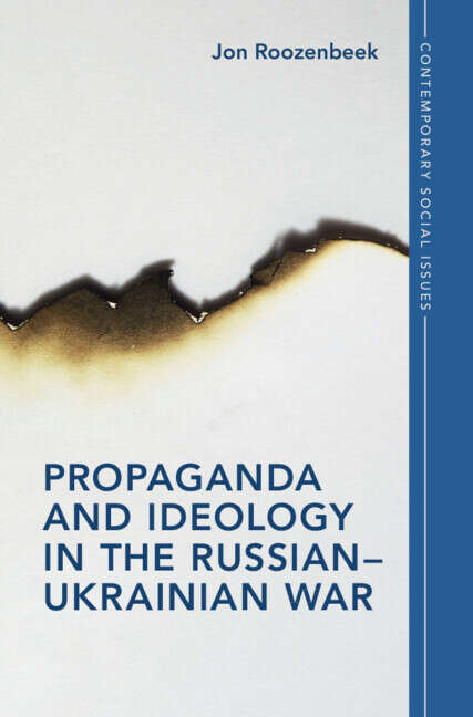 Book cover of Propaganda and Ideology in the Russian–Ukrainian War (Contemporary Social Issues Series)