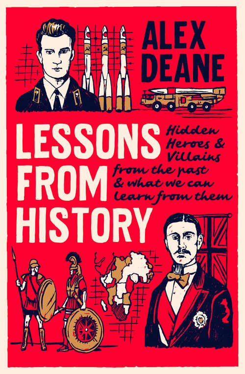 Book cover of Lessons from History: Hidden heroes and villains of the past, and what we can learn from them