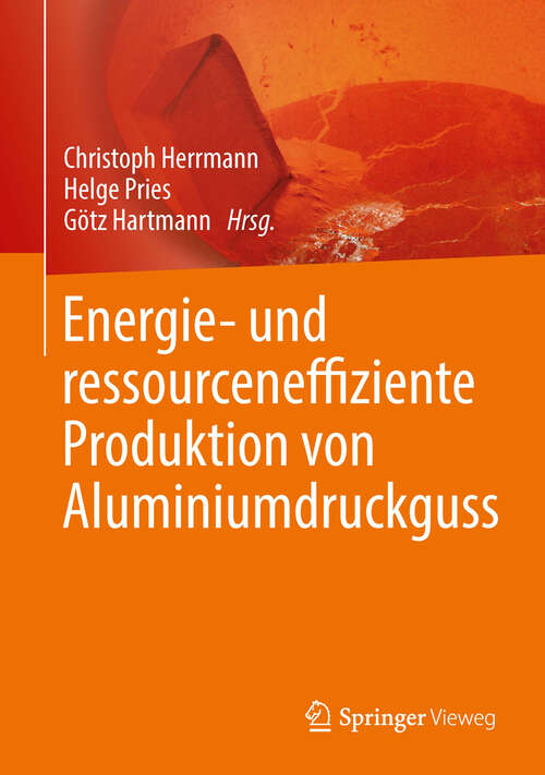 Book cover of Energie- und ressourceneffiziente Produktion von Aluminiumdruckguss (2013)