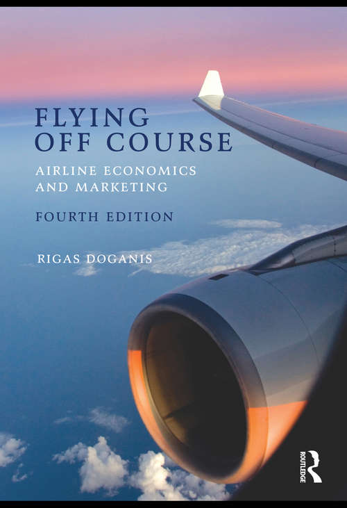Book cover of Flying Off Course IV: Airline economics and marketing
