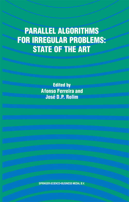 Book cover of Parallel Algorithms for Irregular Problems: State of the Art (1995)