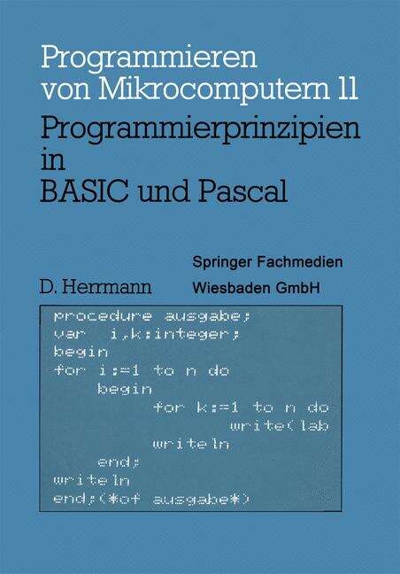 Book cover of Programmierprinzipien in BASIC und Pascal: Mit 12 BASIC- und 13 Pascal-Programmen (1984) (Programmieren von Mikrocomputern #11)